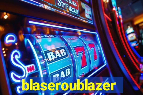 blaseroublazer