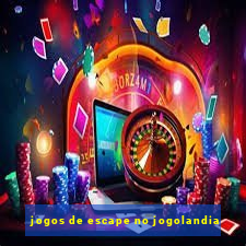 jogos de escape no jogolandia