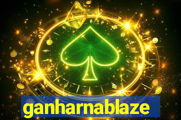 ganharnablaze