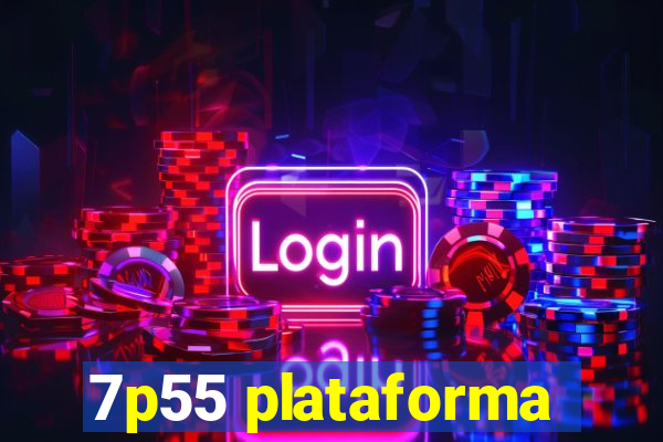 7p55 plataforma