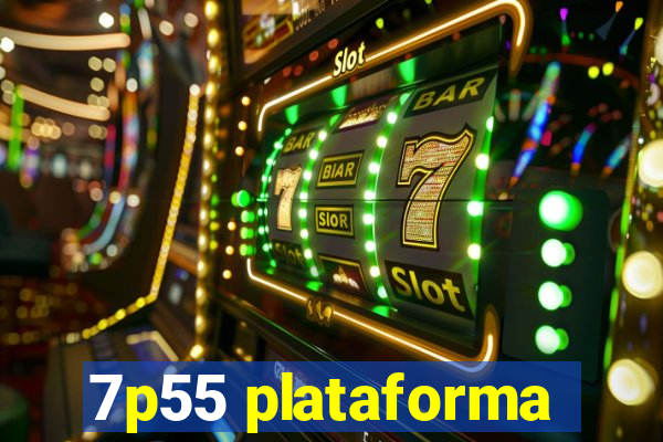 7p55 plataforma