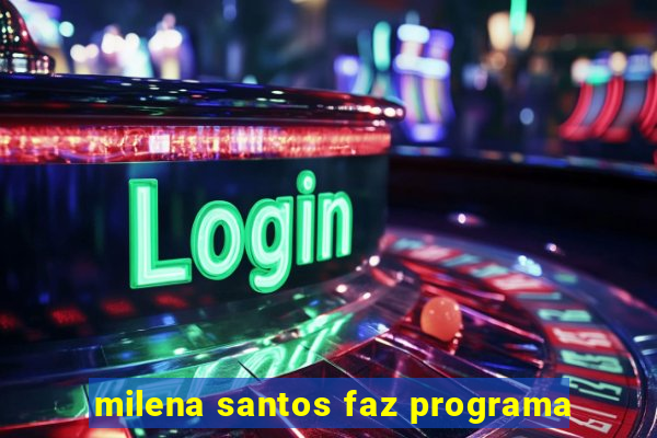 milena santos faz programa