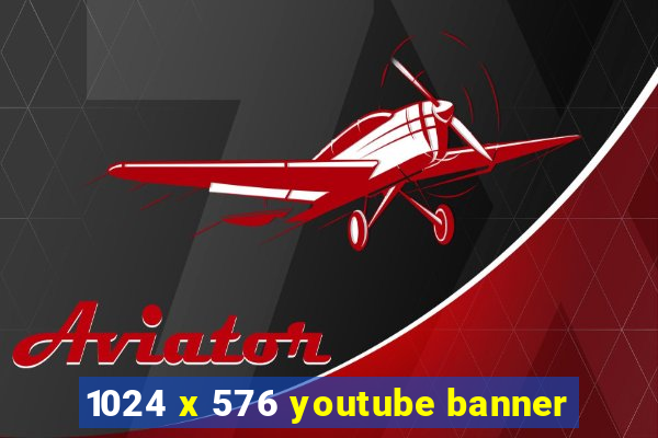 1024 x 576 youtube banner