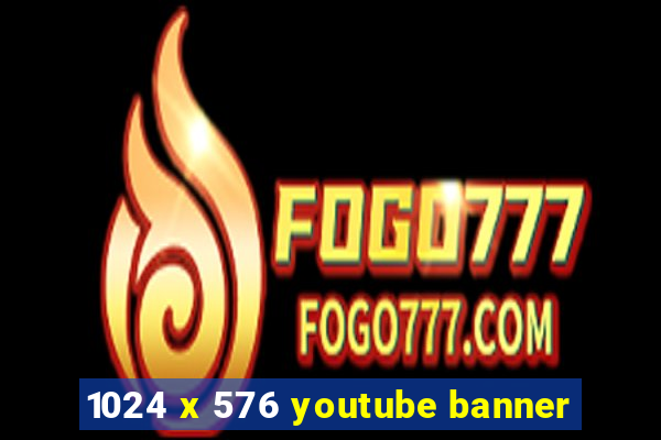 1024 x 576 youtube banner