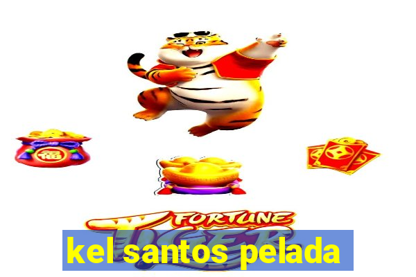 kel santos pelada