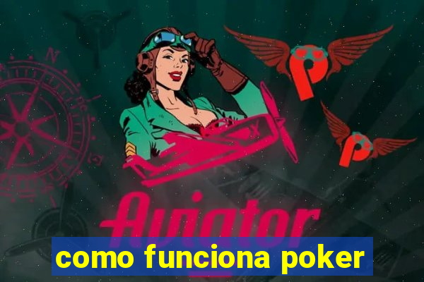 como funciona poker