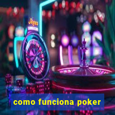 como funciona poker