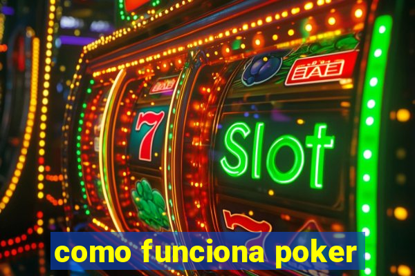 como funciona poker