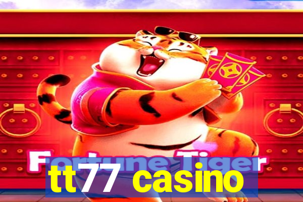 tt77 casino