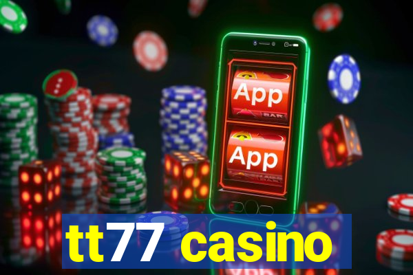 tt77 casino