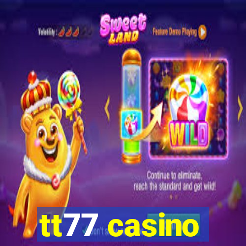 tt77 casino