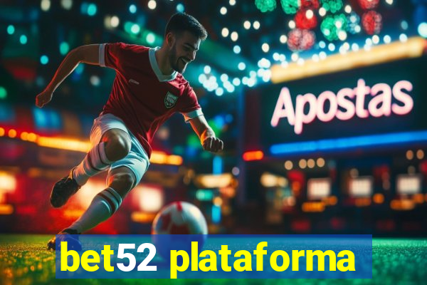 bet52 plataforma