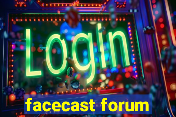 facecast forum