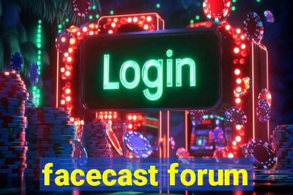 facecast forum