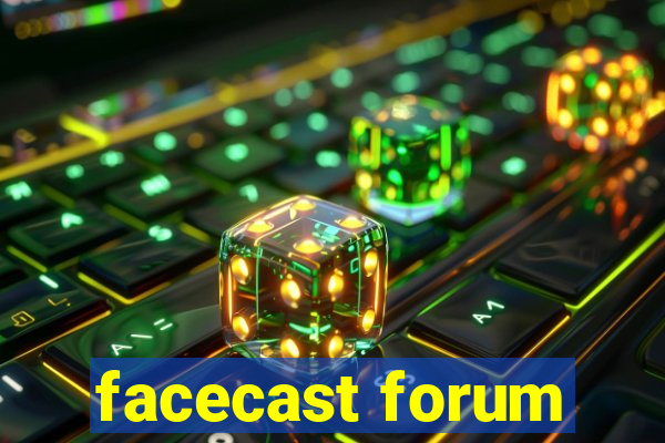 facecast forum