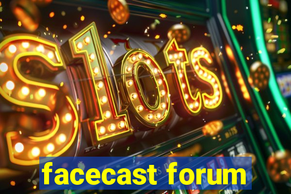 facecast forum