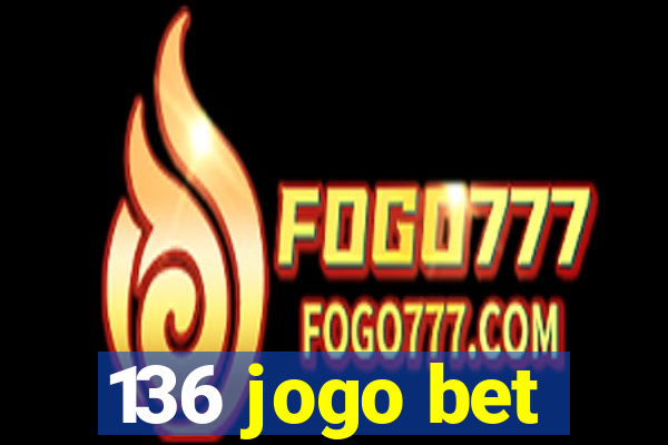 136 jogo bet