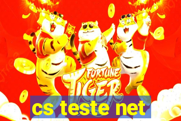 cs teste net