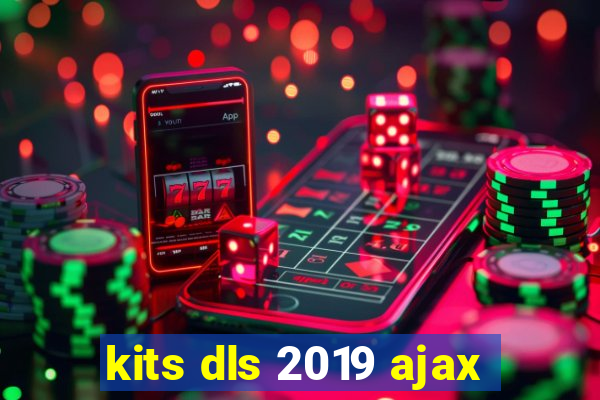 kits dls 2019 ajax