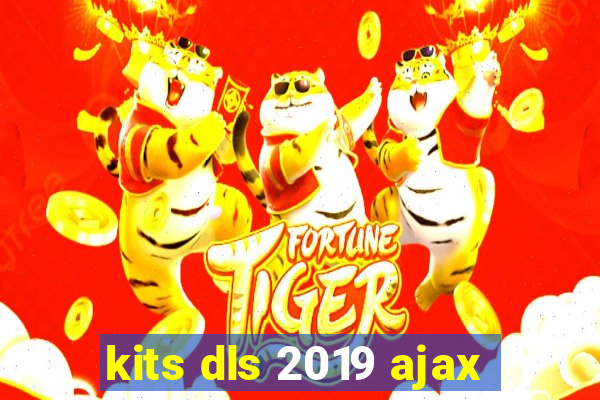 kits dls 2019 ajax