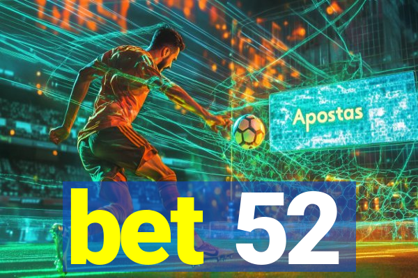 bet 52