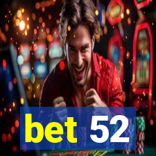 bet 52