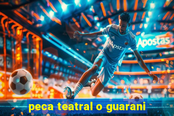 peca teatral o guarani