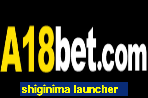 shiginima launcher