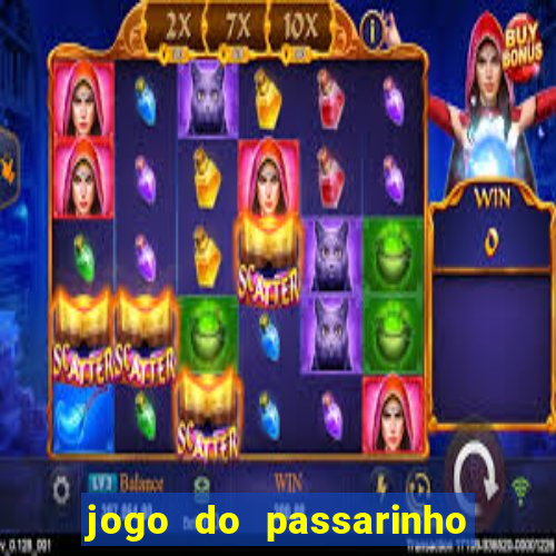 jogo do passarinho que da dinheiro