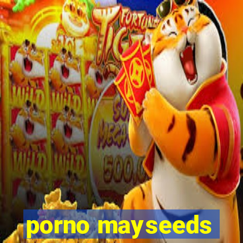 porno mayseeds