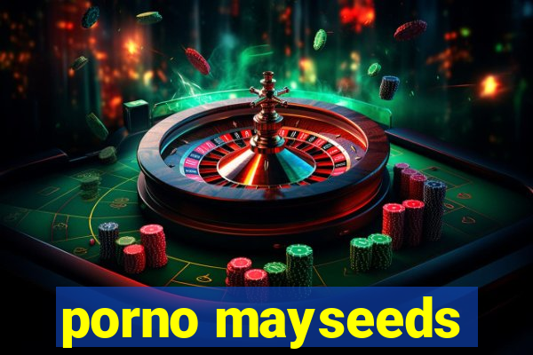 porno mayseeds