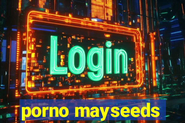 porno mayseeds