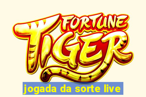 jogada da sorte live