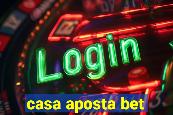 casa aposta bet