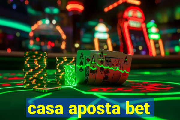 casa aposta bet