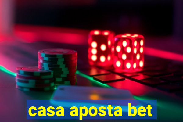 casa aposta bet