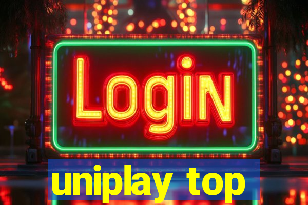 uniplay top