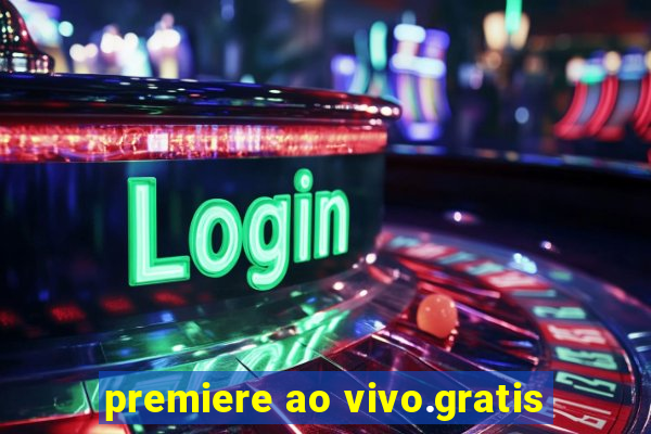 premiere ao vivo.gratis