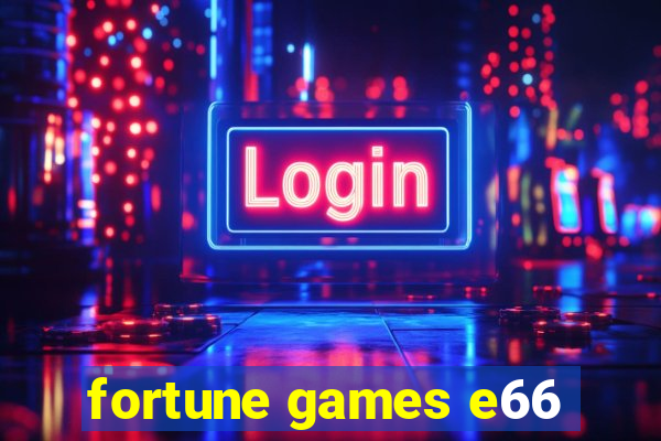 fortune games e66