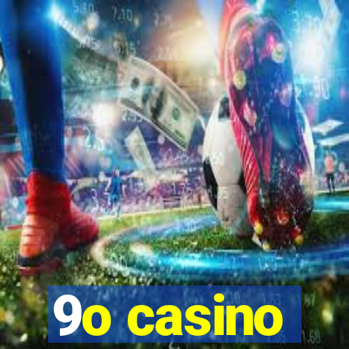 9o casino