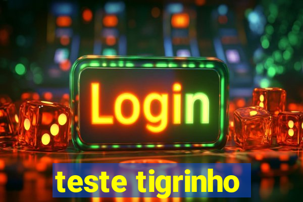 teste tigrinho