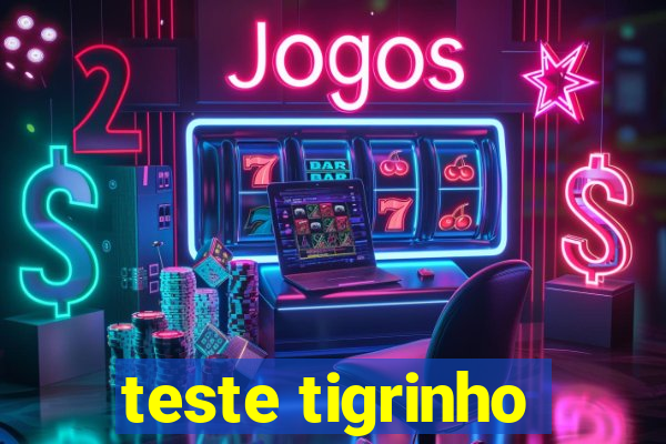 teste tigrinho