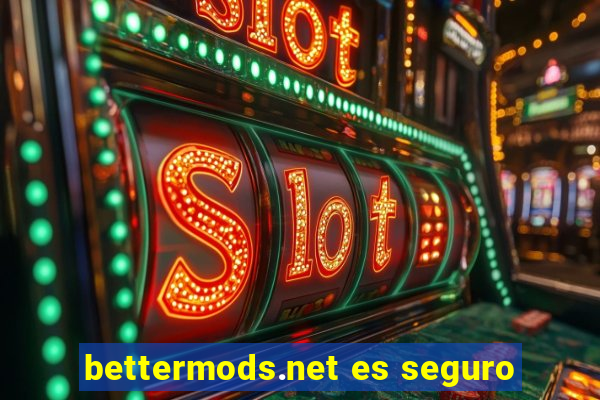 bettermods.net es seguro