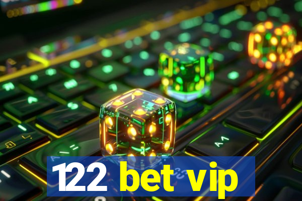 122 bet vip