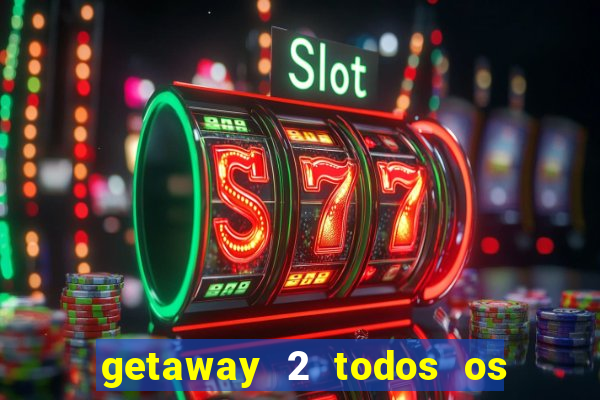 getaway 2 todos os carros liberados 2024