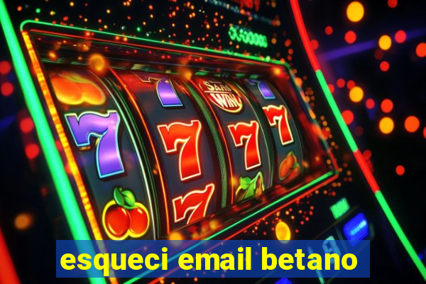 esqueci email betano