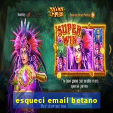 esqueci email betano