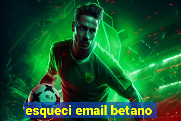 esqueci email betano