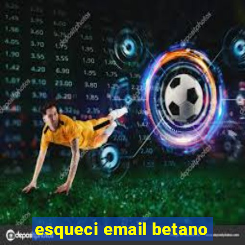 esqueci email betano