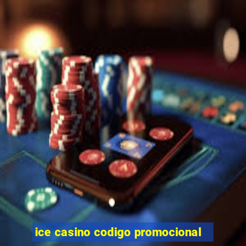 ice casino codigo promocional